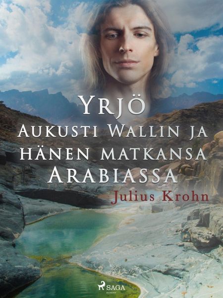 Yrjö Aukusti Wallin ja hänen matkansa Arabiassa (eBook, ePUB) Yrjö Aukusti Wallin ja hänen matkansa Arabiassa (eBook, ePUB)
