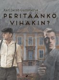 Peritäänkö vihakin? (eBook, ePUB) Peritäänkö vihakin? (eBook, ePUB)