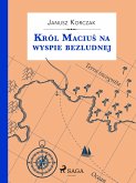 Król Macius na wyspie bezludnej (eBook, ePUB)