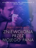 Zniewolona przez mojego pana - opowiadanie erotyczne (eBook, ePUB)