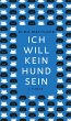 Ich will kein Hund sein (eBook, ePUB) - Bild 1