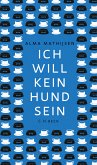 Ich will kein Hund sein (eBook, ePUB)