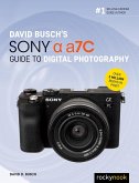 David Busch's Sony Alpha a7C Guide to Digital Photography (eBook, ePUB)