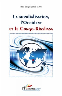 Mondialisation, l'Occident et le Congo-Kinshasa (eBook, ePUB) - Emile Bongeli Yeikelo Ya Ato, Bongeli Yeikelo Ya Ato