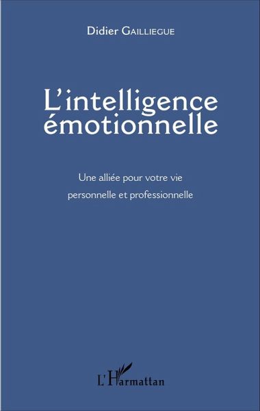 L'intelligence emotionnelle (eBook, ePUB) L'intelligence emotionnelle (eBook, ePUB)