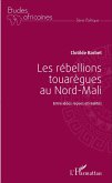 Les rebellions touaregues au Nord Mali (eBook, ePUB) Les rebellions touaregues au Nord Mali (eBook, ePUB)