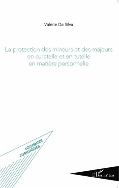 La protection des mineurs et des majeurs en curatelle et en tutelle en matiere personnelle (eBook, ePUB) - Valerie Da Silva, Valerie Da Silva