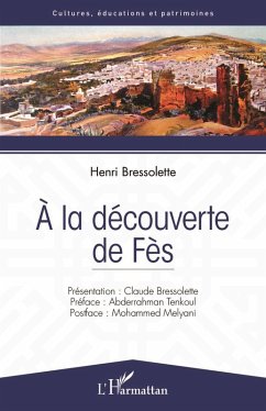 la decouverte de Fes (eBook, ePUB) - Henri Bressolette, Bressolette