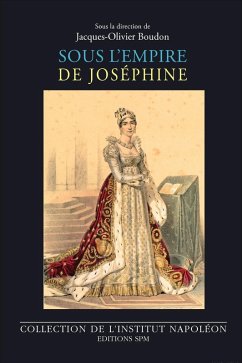 Sous l'empire de Josephine (eBook, ePUB) - Ouvrage collectif, Collectif