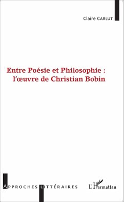 Cover Entre Poesie et Philosophie : l'oeuvre de Christian Bobin (eBook, ePUB)