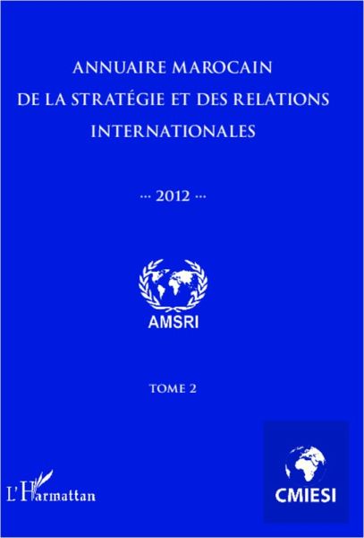 Annuaire marocain de la strategie et des relations internationales 2012 (Tome 2) (eBook, ePUB) Annuaire marocain de la strategie et des relations internationales 2012 (Tome 2) (eBook, ePUB)