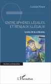 Entre spheres legales et reseaux illegaux (eBook, ePUB)