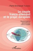 Le couple franco-allemand et le projet europeen (eBook, ePUB)