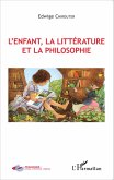 L'enfant, la litterature et la philosophie (eBook, ePUB) L'enfant, la litterature et la philosophie (eBook, ePUB)