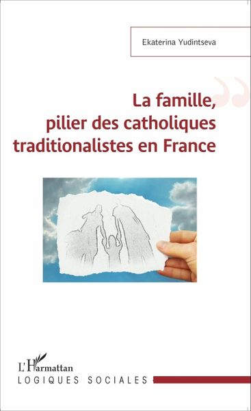La famille, pilier des catholiques traditionalistes en France (eBook, ePUB)