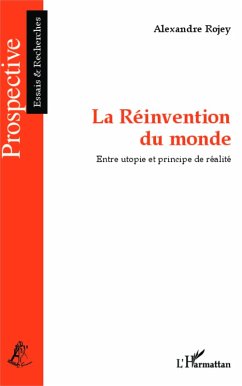 La Reinvention du monde (eBook, ePUB) - Alexandre Rojey, Rojey