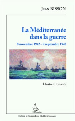 La Mediterranee dans la guerre 8 novembre 1942 - 9 septembre 1943 (eBook, ePUB) - Jean Bisson, Bisson