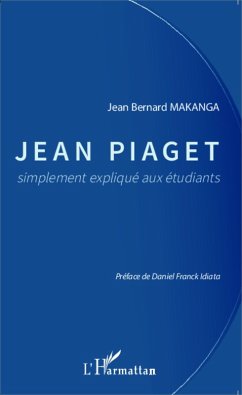 Jean Piaget simplement explique aux etudiants (eBook, ePUB) - Jean Bernard Makanga, Jean Bernard Makanga