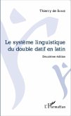 Le systeme linguistique du double datif en latin (eBook, ePUB)