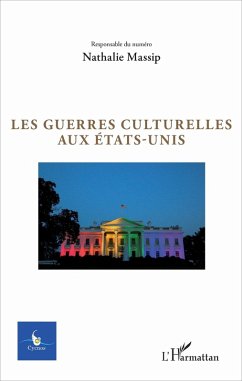 Les guerres culturelles aux Etats-Unis (eBook, ePUB) - Nathalie Massip, Massip