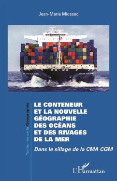 Le conteneur et la nouvelle geographie des oceans et des rivages de la mer (eBook, ePUB) - Jean-Marie Miossec, Miossec