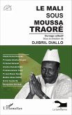 Le Mali sous Moussa Traore (eBook, ePUB) Le Mali sous Moussa Traore (eBook, ePUB)