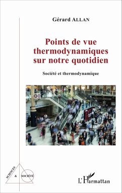 Points de vue thermodynamiques sur notre quotidien (eBook, ePUB) - Gerard Allan, Allan