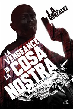 La Vengeance de la Cosa Nostra (eBook, ePUB) - J. A. Gonzalez, Gonzalez