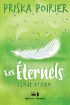 Les Eternels - Esprit d'equipe (eBook, ePUB) - Priska Poirier, Poirier
