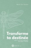 Transforme ta destinee (eBook, ePUB)