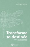 Transforme ta destinee (eBook, ePUB) Transforme ta destinee (eBook, ePUB)