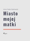 Miasto mojej matki (eBook, ePUB)