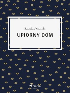 Upiorny dom (eBook, ePUB) - Wotowski, Stanislaw