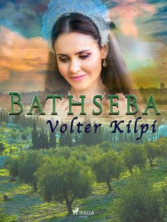 Bathseba - Davidin puheluja itsensä kanssa (eBook, ePUB) - Kilpi, Volter