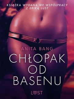 Chłopak od basenu - opowiadanie erotyczne (eBook, ePUB) - Bang, Anita