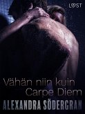 Vähän niin kuin carpe diem - eroottinen novelli (eBook, ePUB) Vähän niin kuin carpe diem - eroottinen novelli (eBook, ePUB)