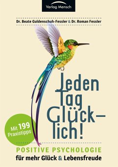 Jeden Tag glücklich - Feßler, Roman; Guldenschuh-Feßler, Beate