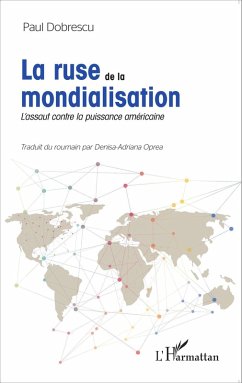 La ruse de la mondialisation (eBook, ePUB) - Paul Dobrescu, Dobrescu