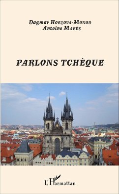 Parlons Tcheque (eBook, ePUB) - Dagmar Hobzova-Monod, Dagmar Hobzova-Monod