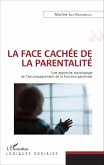 La face cachee de la parentalite (eBook, ePUB)