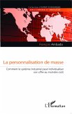 La personnalisation de masse (eBook, ePUB) La personnalisation de masse (eBook, ePUB)