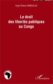 Le droit des libertes publiques au Congo (eBook, ePUB) Le droit des libertes publiques au Congo (eBook, ePUB)