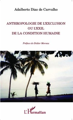 Anthropologie de l'exclusion ou l'exil de la condition humaine (eBook, ePUB) - Adalberto Dias de Carvalho, Dias de Carvalho