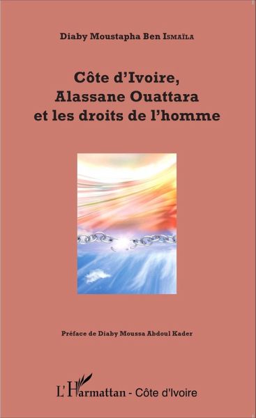 Cote d'Ivoire, Alassane Ouattara et les droits de l'homme (eBook, ePUB)