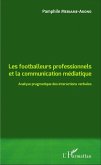 Les footballeurs professionnels et la communication mediatique (eBook, ePUB)