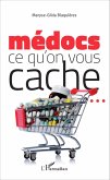 Medocs : ce qu'on vous cache ... (eBook, ePUB)