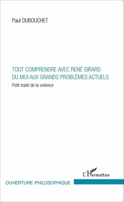 Tout comprendre avec Rene Girard (eBook, ePUB) - Paul Dubouchet, Dubouchet