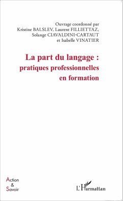 La part du langage : pratiques professionnelles en formation (eBook, ePUB) - Kristine Balslev, Balslev