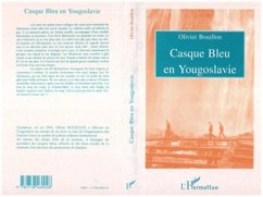 CASQUE BLEU EN YOUGOSLAVIE (eBook, ePUB) - Olivier Bouillon, Olivier Bouillon