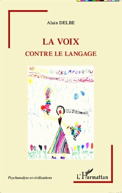 La voix contre le langage (eBook, ePUB) - Alain Delbe, Delbe